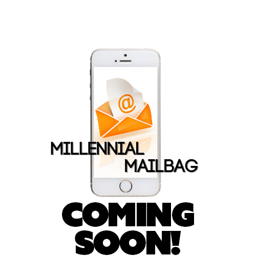 Milllenial Mailbag