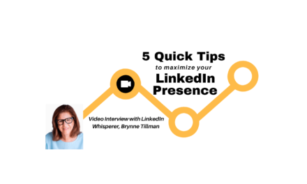 5 Quick Tips To Maximize Your LinkedIn Presence – Interview with LinkedIn Whisperer Brynne Tillman