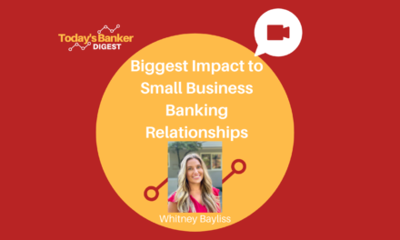 Biggest Impact to Small Business Banking Relationships