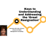 Keys to Understanding and Addressing the ‘Great Resignation’