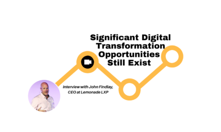 Significant Digital Transformation Opportunities Still Exist 
