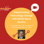 Implementing Technology Change with White Glove Service