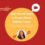 Why We All Need to Know About Elderly Fraud