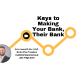 Keys to Making Your Bank, Their Bank