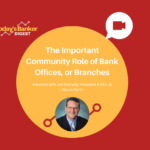 The Important Community Role of Bank Offices, or Branches
