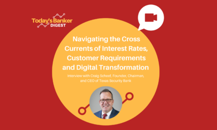 Navigating the Cross Currents of Interest Rates, Customer Requirements and Digital Transformation